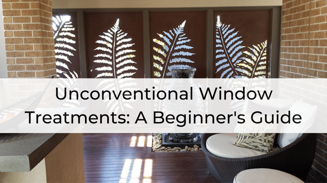 Unconventional Window Treatments: A Beginner's Guide